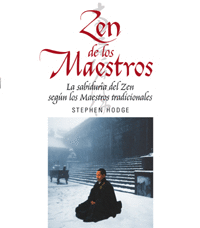 ZEN DE LOS MAESTROS - LA SABIDURIA DEL ZEN SEGUN LOS MAESTROS TRADICIONALES