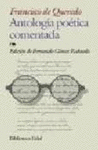 ANTOLOGIA POETICA COMENTADA - FRANCISCO DE QUEVEDO