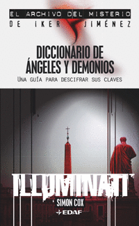 DICCIONARIO DE ANGELES Y DEMONIOS - GUIA PARA DESCIFRAR SUS CLAVES - ILLUMINATI