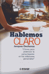 HABLEMOS CLARO - CLAVES PARA POTENCIAR LA COMUNICACION EN LAS RELACIONES PERSONALES