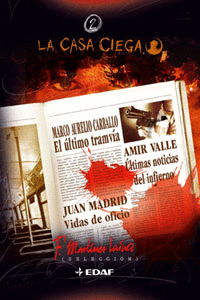 CASA CIEGA 2, LA - VIDAS DE OFICIO - ULTIMAS NOTICIAS DEL INFIERNO - EL ULTIMO TRANVIA