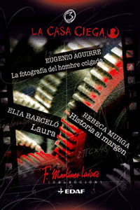 CASA CIEGA 3, LA - LA FOTOGRAFIA DEL HOMBRE COLGADO - LAURA - HISTORIAS AL MARGEN