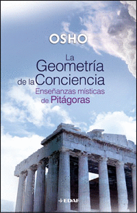 GEOMETRIA DE LA CONCIENCIA. LA - ENSEÑANZAS DE PITAGORAS