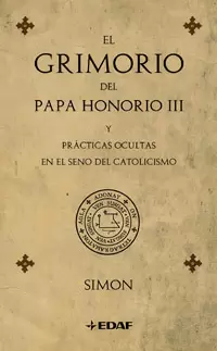 GRIMORIO DEL PAPA HONORIO III, EL - PRACTICAS OCULTAS EN EL SENO DEL CATOLICISMO