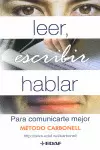 LEER, ESCRIBIR, HABLAR - PARA COMUNICARSE MEJOR - METODO CARBONELL