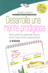 DESARROLLA UNA MENTE PRODIGIOSA - TODOS PODEMOS DESARROLLAR NUESTRA MENTE HASTA LIMITES INSOSPECHADO