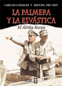 PALMERA Y LA ESVASTICA, LA - LA ODISEA DEL AFRIKA KORPS