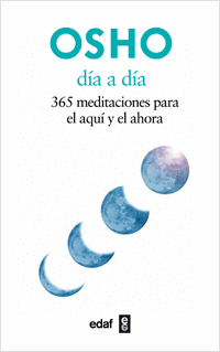 DIA A DIA - 365 MEDITACIONES PARA EL AQUI Y EL AHORA