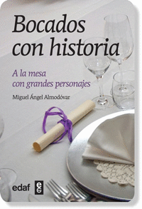 BOCADOS CON HISTORIA - A LA MESA CON GRANDES PERSONAJES