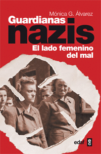 GUARDIANAS NAZIS - EL LADO FEMENINO DEL MAL (5ªEDI)