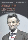 ABRAHAM LINCOLN - LA FUERZA DEL DESTINO
