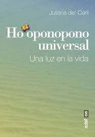 HO OPONOPONO UNIVERSAL UNA LUZ EN LA VIDA