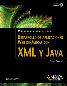 DESARROLLO DE APLICACIONES WEB DINÁMICAS CON XML Y JAVA