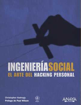 INGENIERIA SOCIAL - EL ARTE DEL HACKING PERSONAL