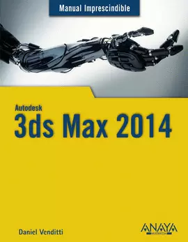 3DS MAX 2014 MANUAL IMPRESCINDIBLE