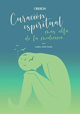 CURACIÓN ESPIRITUAL: MÁS ALLÁ DE LA MEDICINA