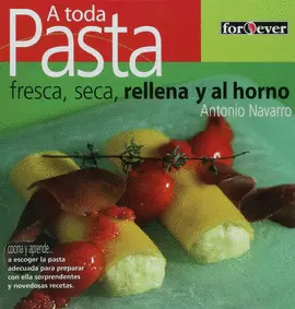 A TODA PASTA. FRESCA, SECA, RELLENA Y AL HORNO
