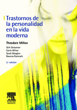 MILLON, T., TRASTORNOS DE LA PERSONALIDAD EN LA VIDA MODERNA 2 ED. © 2006 R 2013