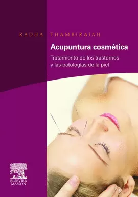 ACUPUNTURA COSMETICA - TRATAMIENTO DE LSO TRASTORNOS Y LAS PATOLOGIAS DE LA PIEL