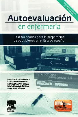 AUTOEVALUACIÓN EN ENFERMERÍA. TEST RAZONADOS PARA LA PREPARACIÓN DE OPOSICIONES