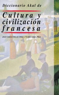 DICCIONARIO AKAL DE CULTURA Y CIVILIZACIÓN FRANCESA