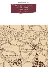 MADRID, VIVIENDA Y URBANISMO: 1900-1960