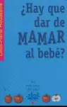 ¿HAY QUE DAR DE MAMAR AL BEBÉ?