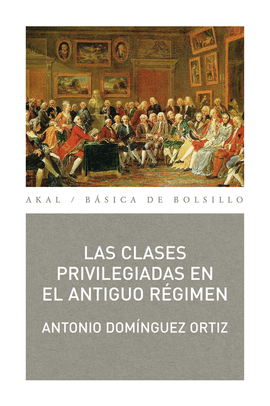 LAS CLASES PRIVILEGIADAS EN EL ANTIGUO RÉGIMEN