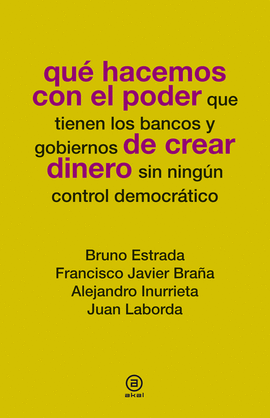 QUÉ HACEMOS CON EL PODER DE CREAR DINERO