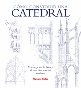 CÓMO CONSTRUIR UNA CATEDRAL