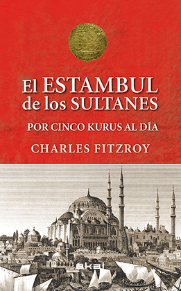 LOS SULTANES DE ESTAMBUL POR CINCO KURUS AL DÍA