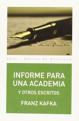 INFORME PARA UNA ACADEMIA Y OTROS ESCRITOS