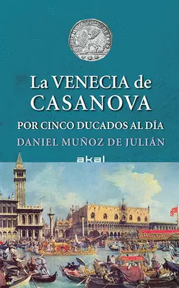 LA VENECIA DE CASANOVA POR CINCO DUCADOS AL DÍA