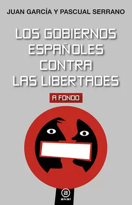 LOS GOBIERNOS ESPAÑOLES CONTRA LAS LIBERTADES