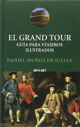 GRAND TOUR. GUIA PARA VIAJEROS ILUSTRADOS