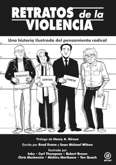 RETRATOS DE LA VIOLENCIA. UNA HISTORIA ILUSTRADA DEL PENSAMIENTO RADICAL