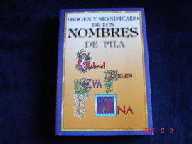 ORIGEN Y SIGNIFICADO DE LOS NOMBRES DE PILA