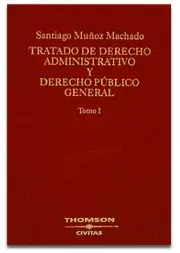 TRATADO DE DERECHO ADMINISTRATIVO Y DERECHO PUBLICO GENERAL. TOMO I