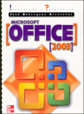 MS OFFICE 2003-INICIACION Y REFERENCIA