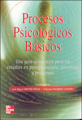 PROCESOS PSICOLOGICOS BASICOS - GUIA ACADEMICA PARA ESTUDIOS EN PSICOPEDAGOGIA, PSICOLOGIA Y PEDAGOG