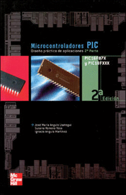 MICROCONTROLADORES PIC (2 PARTE) DISEÑO PRACTICO DE APLICACIONES