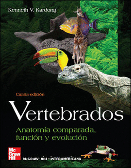 VERTEBRADOS 4ED - ANATOMIA COMPARADA, FUNCION Y EVOLUCION