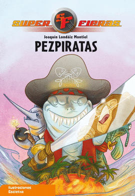 PEZPIRATAS (SERIE SUPERFIERAS 3)