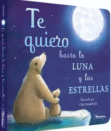 TE QUIERO HASTA LA LUNA Y LAS ESTRELLAS