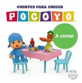 POCOYÓ. CUENTOS PARA CRECER: A COMER