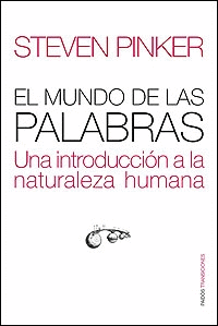 MUNDO DE LAS PALABRAS, EL - UNA INTRODUCCION A LA NATURALEZA HUMANA