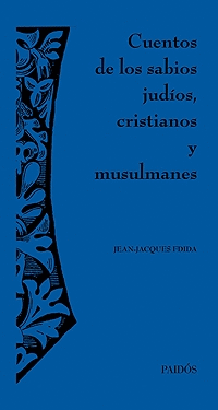 CUENTOS DE LOS SABIOS JUDIOS, CRISTIANOS Y MUSULAMNES