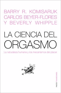 CIENCIA DEL ORGASMO, LA - LA NATURALEZA HUMANA Y LOS MECANISMOS DEL PLACER