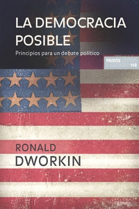 DEMOCRACIA POSIBLE, LA  - PRINCIPIO PARA UN NUEVO DEBATE POLITICO