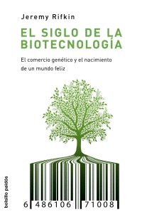 SIGLO DE LA BIOTECNOLOGIA, EL - EL COMERCIO GENETICO Y EL NACIMIENTO DE UN MUNDO FELIZ